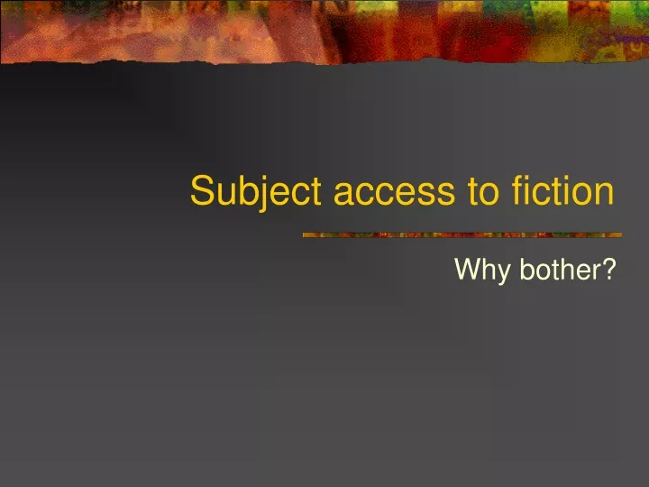 subject access to fiction