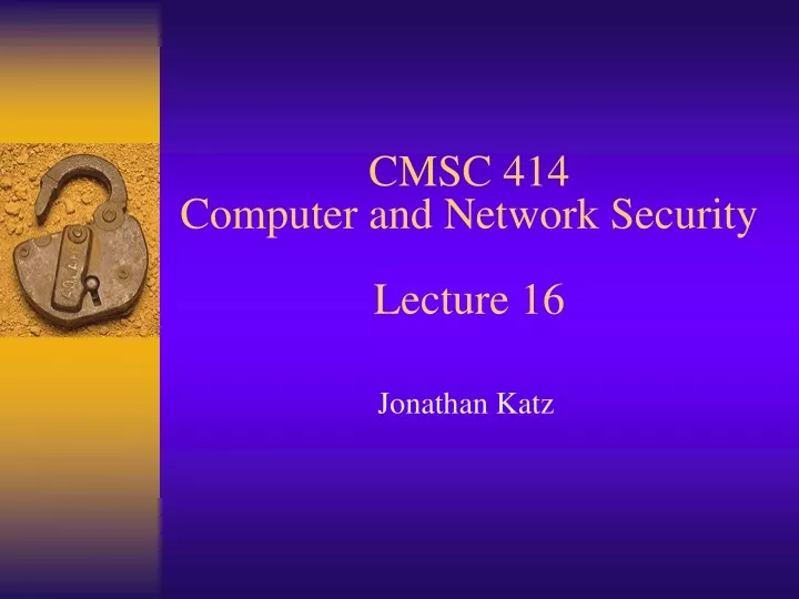 cmsc 414 computer and network security lecture 16