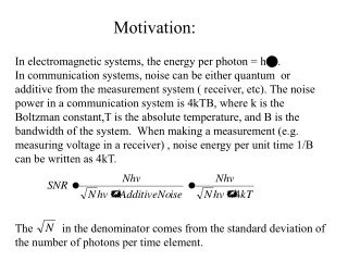 In electromagnetic systems, the energy per photon = h n .