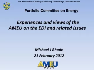 Experiences and views of the AMEU on the EDI and related issues