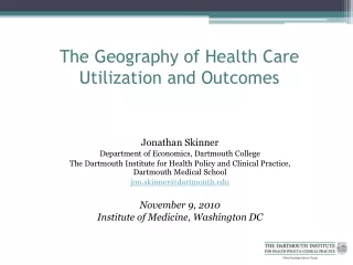 The Geography of Health Care Utilization and Outcomes