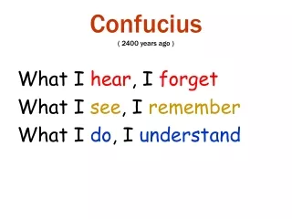 Confucius ( 2400 years ago )