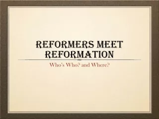 Reformers meet Reformation