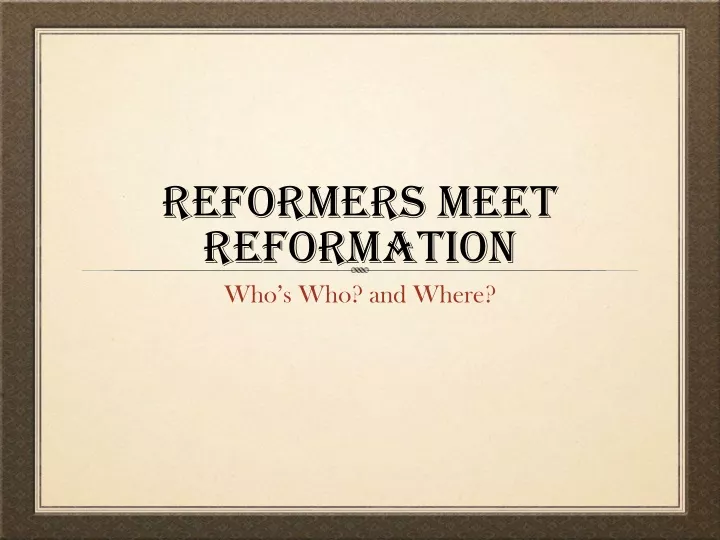 reformers meet reformation