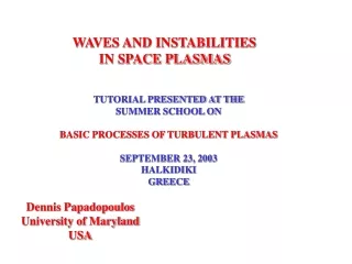 WAVES AND INSTABILITIES  IN SPACE PLASMAS