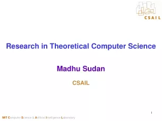 Research in Theoretical Computer Science Madhu Sudan CSAIL