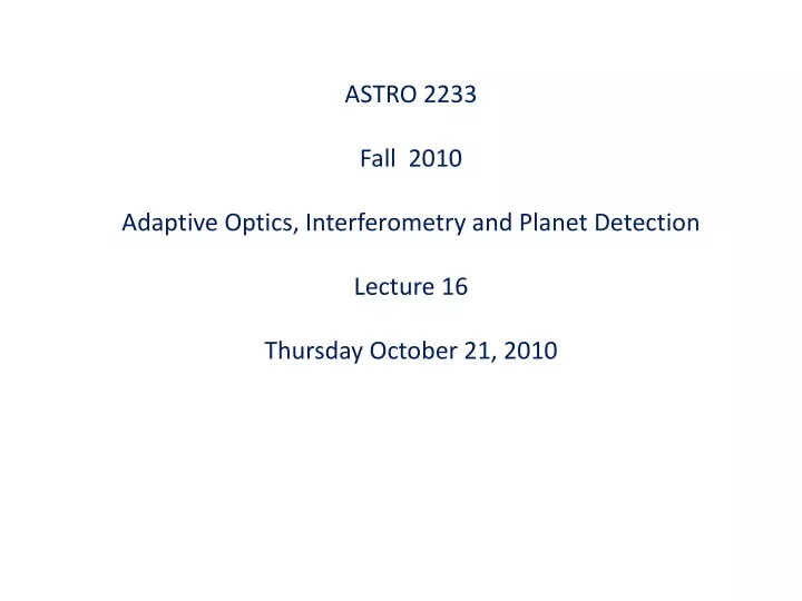astro 2233 fall 2010 adaptive optics