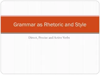 Grammar as Rhetoric and Style