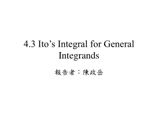 4.3 Ito’s Integral for General Integrands