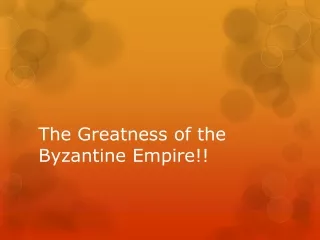 The Greatness of the  Byzantine Empire!!