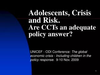 Adolescents, Crisis and Risk. Are CCTs an adequate policy answer?