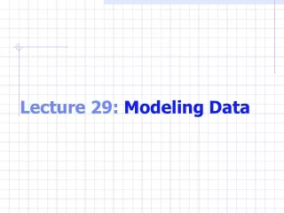 Lecture 29:  Modeling Data