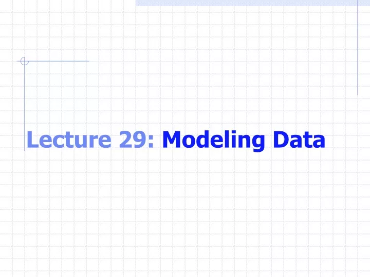 lecture 29 modeling data