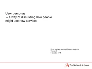 User personas  – a way of discussing how people might use new services