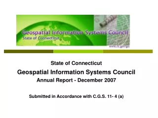 State of Connecticut Geospatial Information Systems Council Annual Report - December 2007