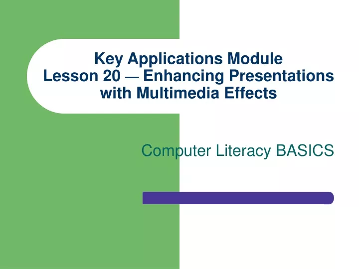 key applications module lesson 20 enhancing presentations with multimedia effects