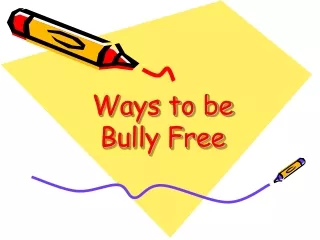 Ways to be  Bully Free