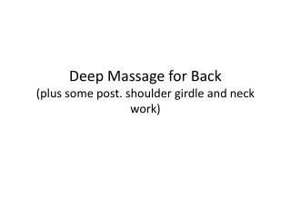 Deep Massage for Back (plus some post. shoulder girdle and neck work)