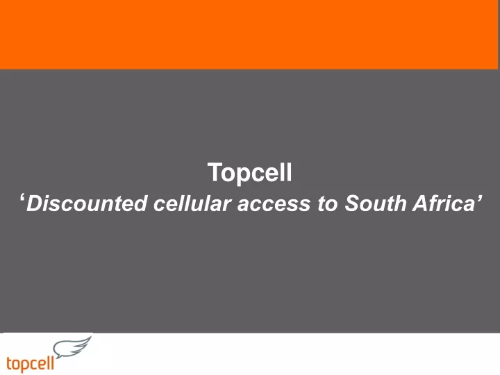 topcell discounted cellular access to south africa