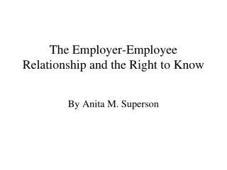 The Employer-Employee Relationship and the Right to Know