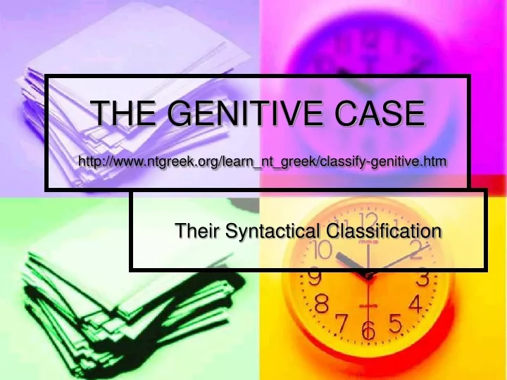 the genitive case http www ntgreek org learn nt greek classify genitive htm