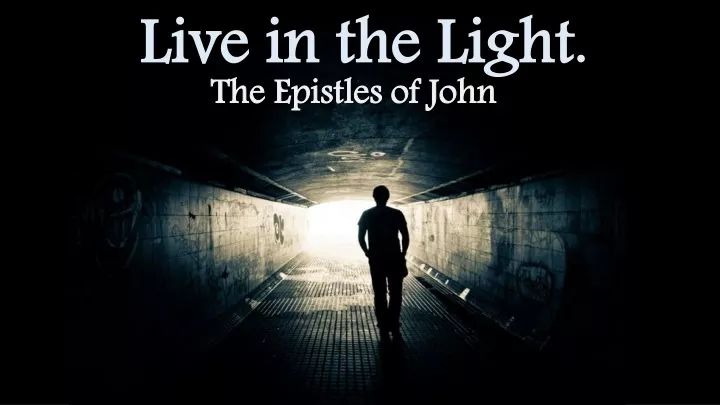 live in the light