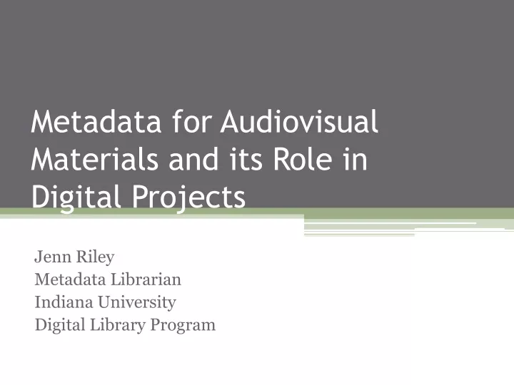 metadata for audiovisual materials and its role in digital projects