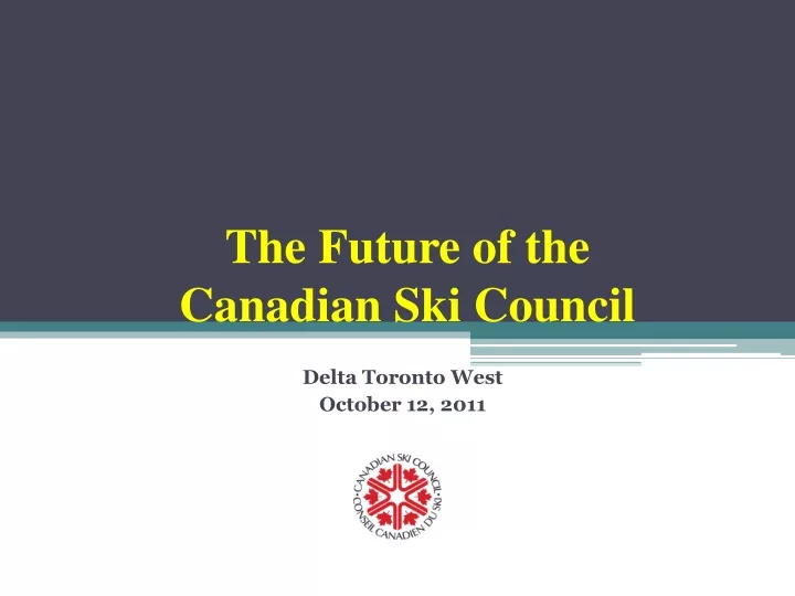the future of the canadian ski council