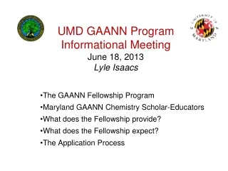 UMD GAANN Program Informational Meeting June 18, 2013 Lyle Isaacs