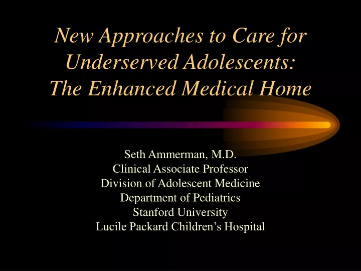 new approaches to care for underserved adolescents the enhanced medical home