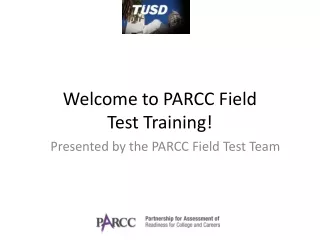 Welcome to PARCC Field  Test Training!