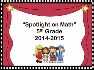 “Spotlight on Math” 5 th  Grade 2014-2015