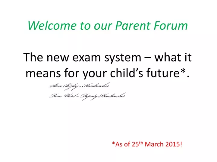welcome to our parent forum the new exam system what it means for your child s future