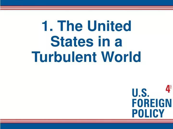 1 the united states in a turbulent world
