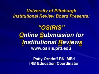 Patty Orndoff RN, MEd IRB Education Coordinator