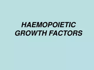 HAEMOPOIETIC GROWTH FACTORS