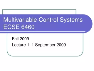 Multivariable Control Systems ECSE 6460