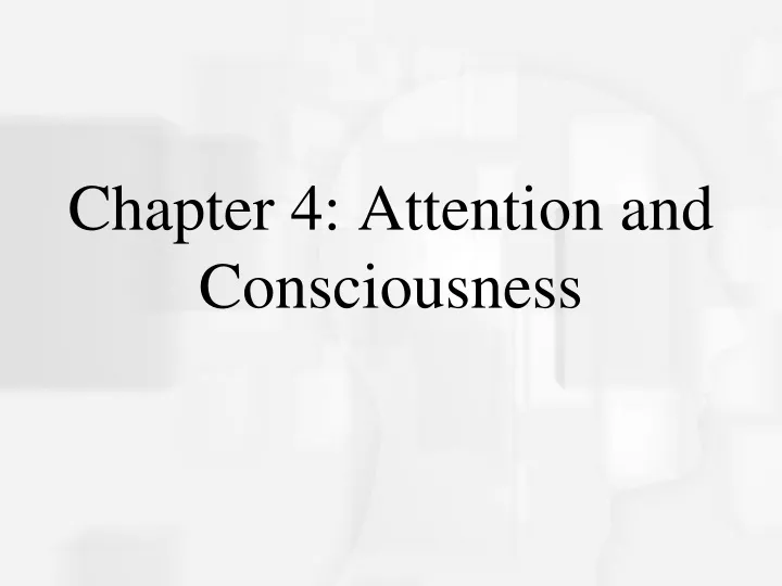 chapter 4 attention and consciousness