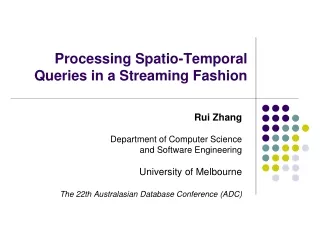 Processing Spatio-Temporal Queries in a Streaming Fashion