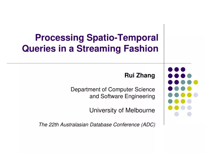 processing spatio temporal queries in a streaming fashion