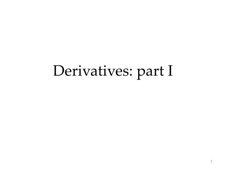 derivatives part i