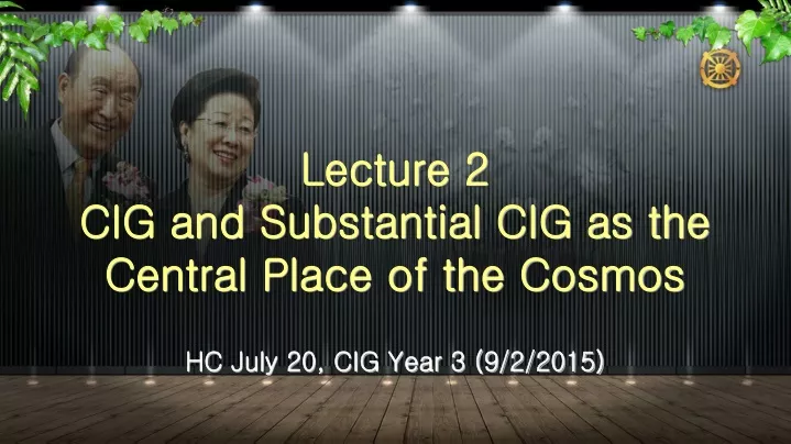 lecture 2 cig and substantial cig as the central