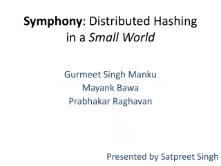 Symphony : Distributed Hashing in a  Small World