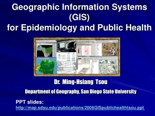 Geographic Information Systems (GIS)  for Epidemiology and Public Health