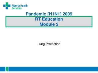 Pandemic [H1N1] 2009 RT Education Module 2