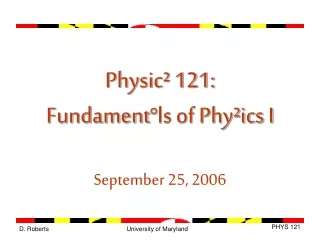Physic² 121: Fundament°ls of Phy²ics I
