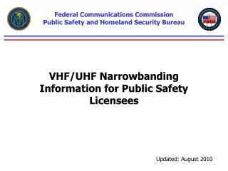 VHF/UHF Narrowbanding  Information for Public Safety Licensees
