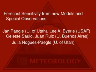 Forecast Sensitivity from new Models and Special Observations