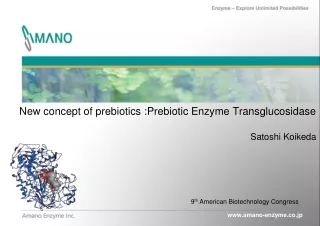 New concept of prebiotics :Prebiotic Enzyme Transglucosidase Satoshi Koikeda
