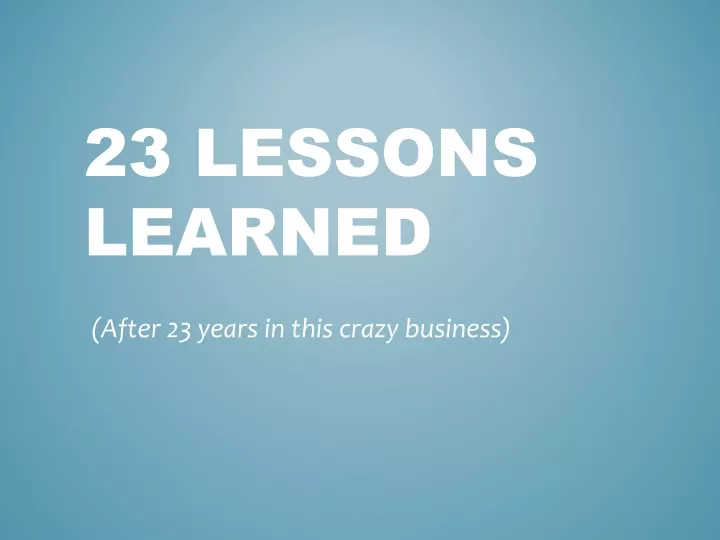 23 lessons learned